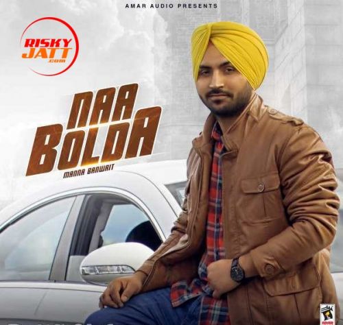 Naa Bolda Manna Banwait mp3 song download, Naa Bolda Manna Banwait full album