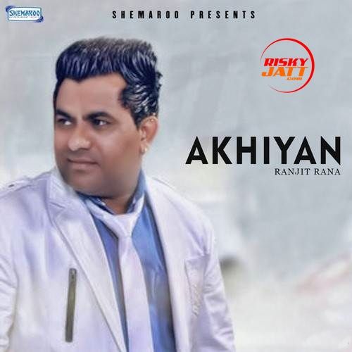 Akhiyan Ranjit Rana, Prince Ghuman mp3 song download, Akhiyan Ranjit Rana, Prince Ghuman full album