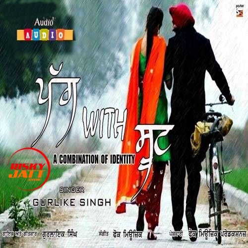 Pagg With Suit Gurlike Singh mp3 song download, Pagg With Suit Gurlike Singh full album