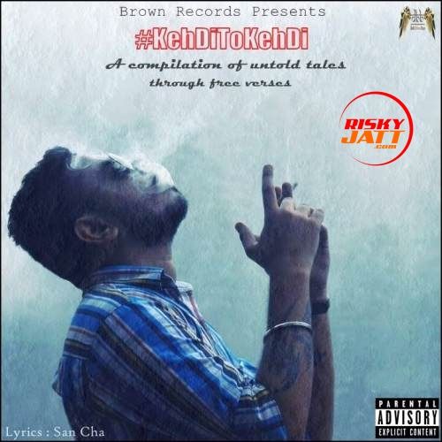 Gunhegaar (Downcast) San Cha mp3 song download, Keh Di To Keh Di San Cha full album