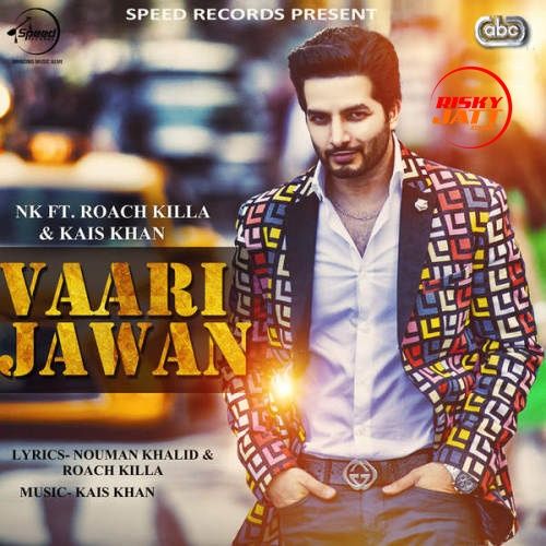 Vaari Jawan Roach Killa, Kais Khan mp3 song download, Vaari Jawan Roach Killa, Kais Khan full album