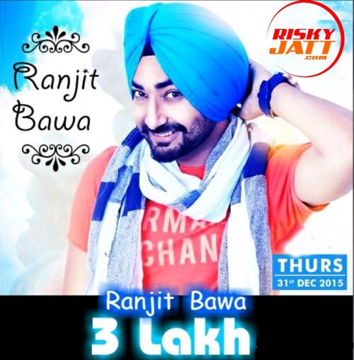 3 Lakh Ranjit Bawa mp3 song download, 3 Lakh Ranjit Bawa full album