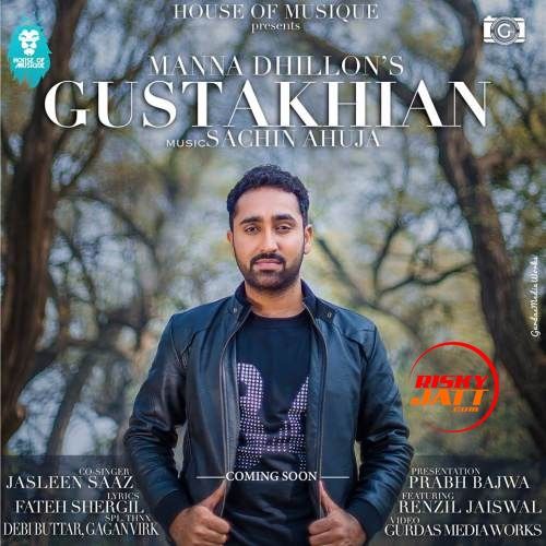 Gustakhian Manna Dhillon, Jasleen Saaz mp3 song download, Gustakhian Manna Dhillon, Jasleen Saaz full album