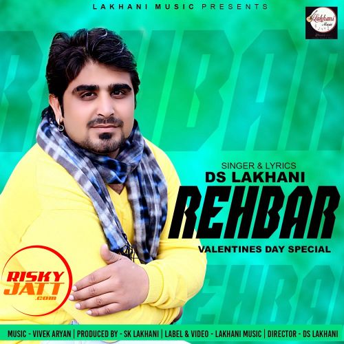 Rehbar Ds Lakhani mp3 song download, Rehbar Ds Lakhani full album