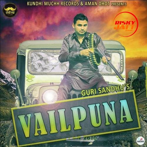 Vailpuna Guri Sandhu mp3 song download, Vailpuna Guri Sandhu full album