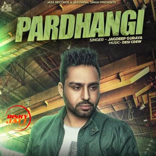 Pardhangi Jagdeep Guraya mp3 song download, Pardhangi Jagdeep Guraya full album