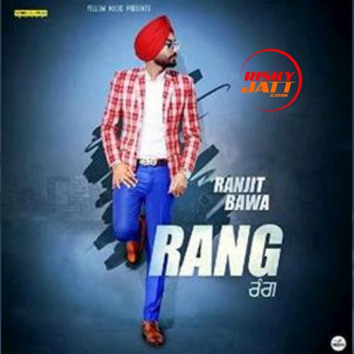 Rang Ranjit Bawa mp3 song download, Rang Ranjit Bawa full album
