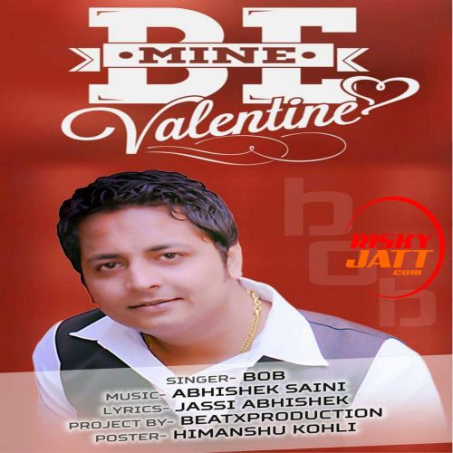 Be Mine Valentine Bob mp3 song download, Be Mine Valentine Bob full album