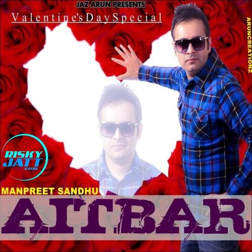 Aitbar (Valentines Special) Manpreet Sandhu mp3 song download, Aitbar (Valentines Special) Manpreet Sandhu full album