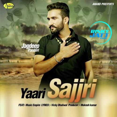 Yaari Sajjri Jagdeep Pandori mp3 song download, Yaari Sajjri Jagdeep Pandori full album