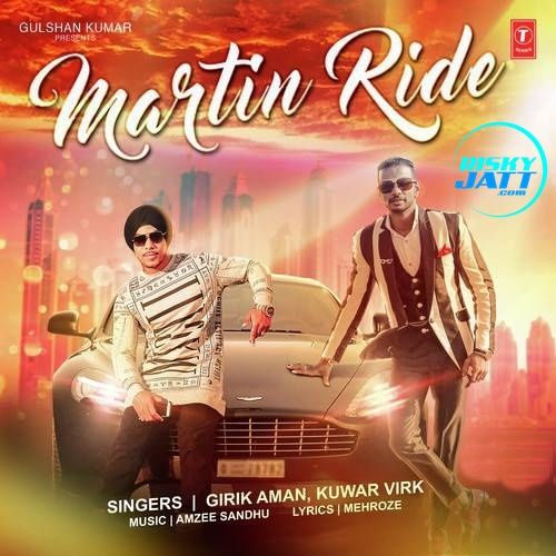 Martin Ride Girik Aman, Kuwar Virk mp3 song download, Martin Ride Girik Aman, Kuwar Virk full album