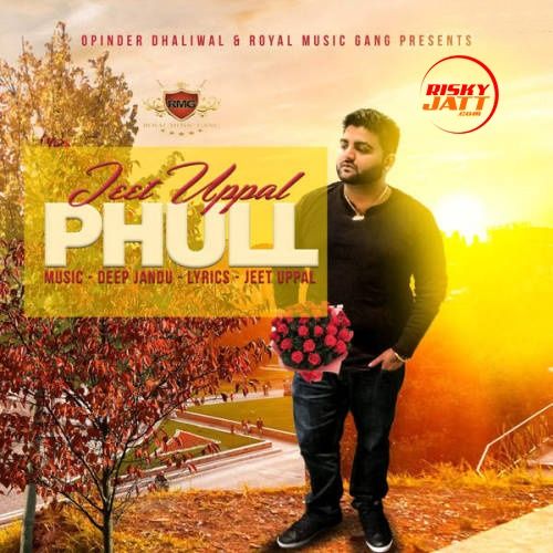 Phull Jeet Uppal mp3 song download, Phull Jeet Uppal full album