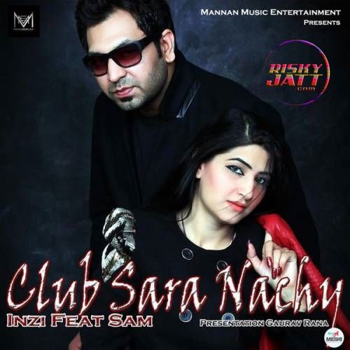 Club Sara Nachay Sam, Inzi mp3 song download, Club Sara Nachay Sam, Inzi full album