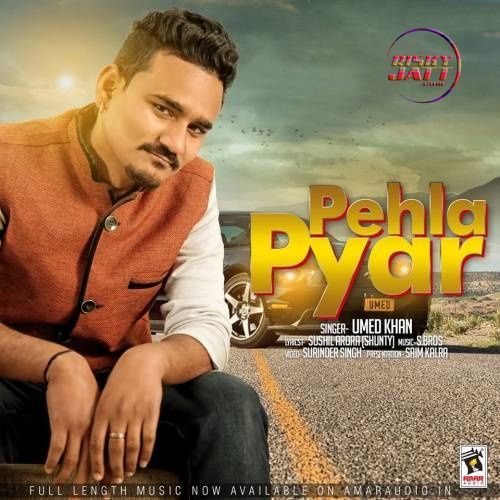 Pehla Pyar Umed Khan mp3 song download, Pehla Pyar Umed Khan full album