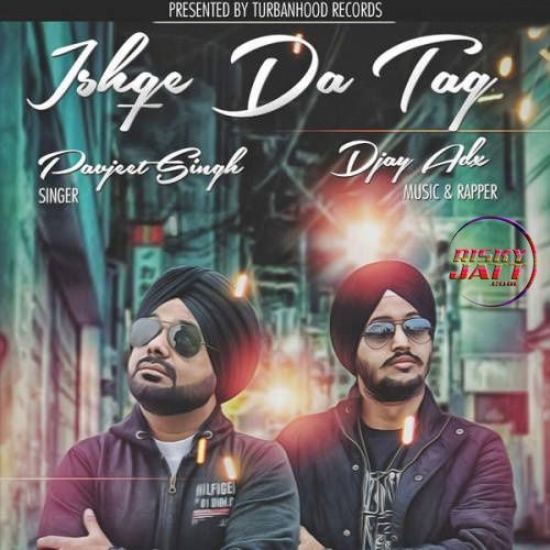 Ishqe Da Tag Djay Adx mp3 song download, Ishqe Da Tag Djay Adx full album