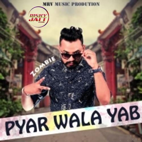 Pyar Wala Yab Zombie mp3 song download, Pyar Wala Yab Zombie full album