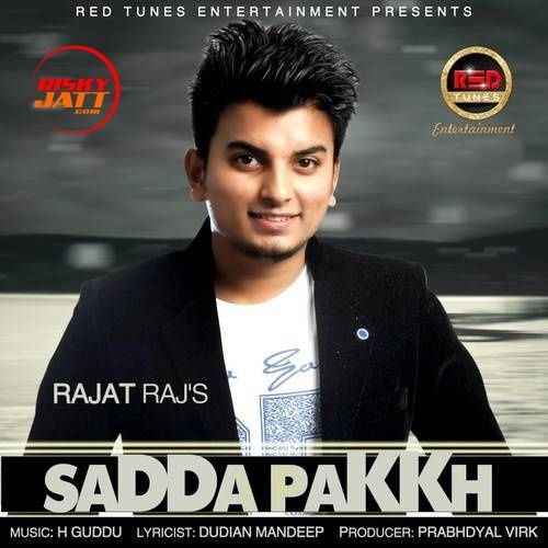 Sadda Pakkh Rajat Raj mp3 song download, Sadda Pakkh Rajat Raj full album