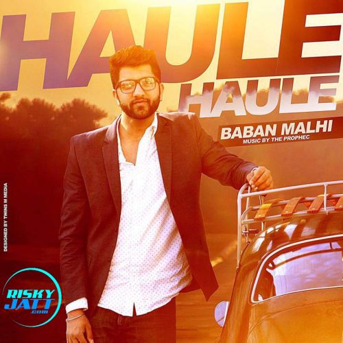 Haule Haule Baban Malhi mp3 song download, Haule Haule Baban Malhi full album