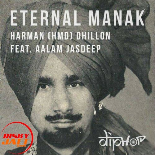 Eternal Manak Harman HMD Dhillon mp3 song download, Eternal Manak Harman HMD Dhillon full album