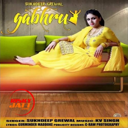 Gabhru Sukhdeep Grewal mp3 song download, Gabhru Sukhdeep Grewal full album