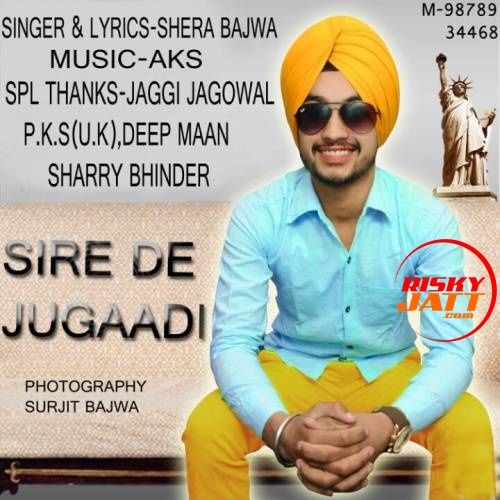 Sire De Jugaadi Shera Bajwa mp3 song download, Sire De Jugaadi Shera Bajwa full album