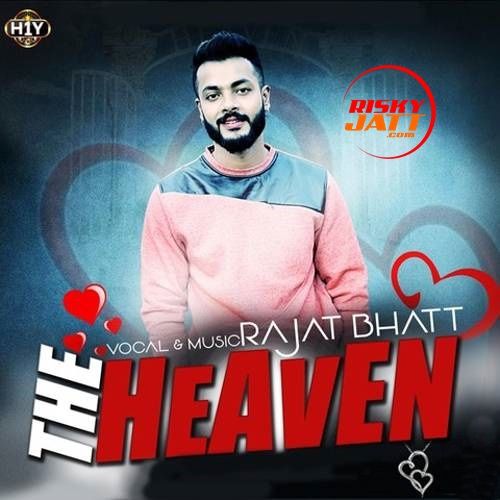 The Heaven Rajat Bhatt mp3 song download, The Heaven Rajat Bhatt full album