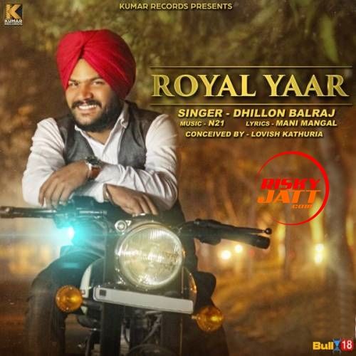 Royal Yaar Dhillon Balraj mp3 song download, Royal Yaar Dhillon Balraj full album