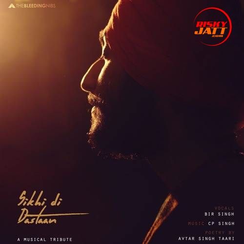 Sikhi Di Dastaan Bir Singh mp3 song download, Sikhi Di Dastaan Bir Singh full album