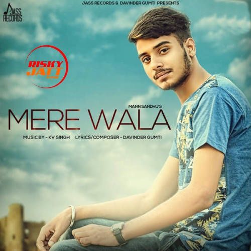 Mere Wala Mann Sandhu mp3 song download, Mere Wala Mann Sandhu full album
