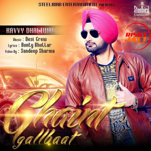 Ghaint Gallbaat Kavvy Dhaliwal mp3 song download, Ghaint Gallbaat Kavvy Dhaliwal full album