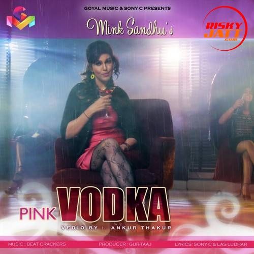 Pink Vodka Mink Sandhu mp3 song download, Pink Vodka Mink Sandhu full album