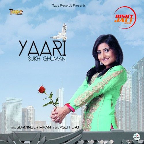 Yaari Sukh Ghuman mp3 song download, Yaari Sukh Ghuman full album
