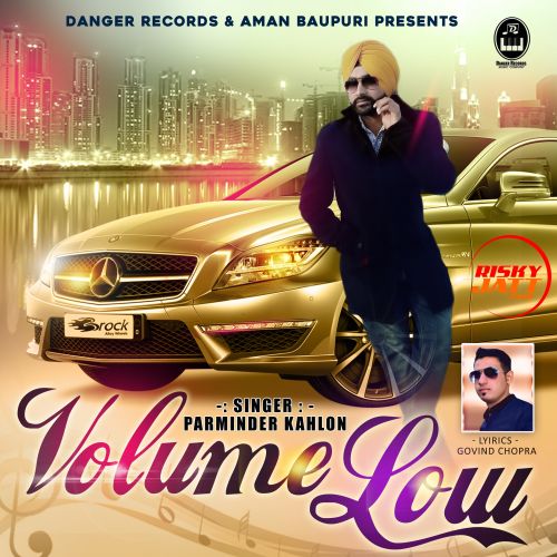 Volume Low Parminder Kahlon mp3 song download, Volume Low Parminder Kahlon full album