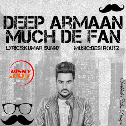 Much De Fan Deep Armaan mp3 song download, Much De Fan Deep Armaan full album