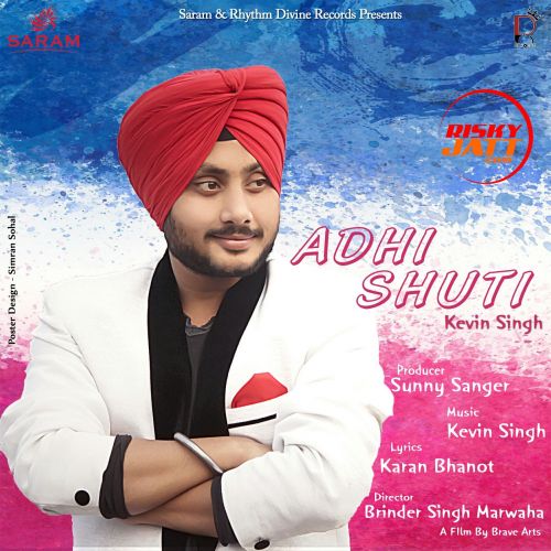 Adhi Shuti Kevin Singh mp3 song download, Adhi Shuti Kevin Singh full album