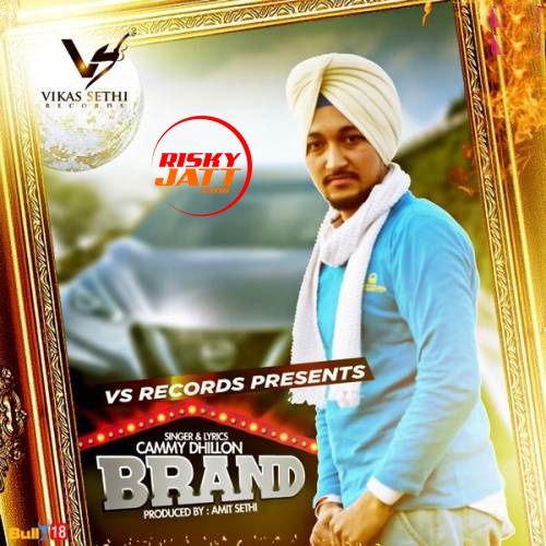 Brand Cammy Dhillon mp3 song download, Brand Cammy Dhillon full album