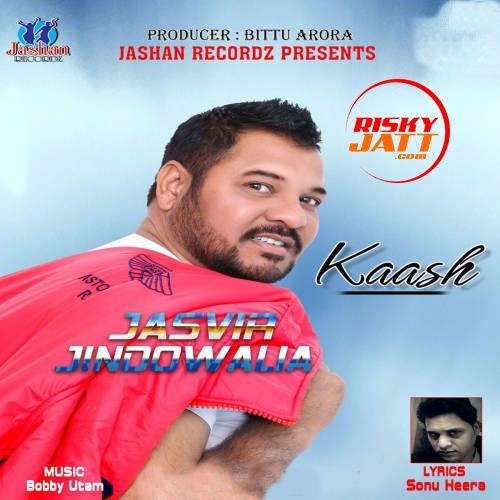 Kaash Jasvir Jindowalia mp3 song download, Kaash Jasvir Jindowalia full album
