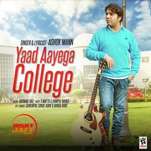 Yaad Aayega College Ashok Mann mp3 song download, Yaad Aayega College Ashok Mann full album