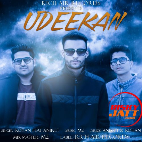 Udeekan Rohan, Aniket mp3 song download, Udeekan Rohan, Aniket full album