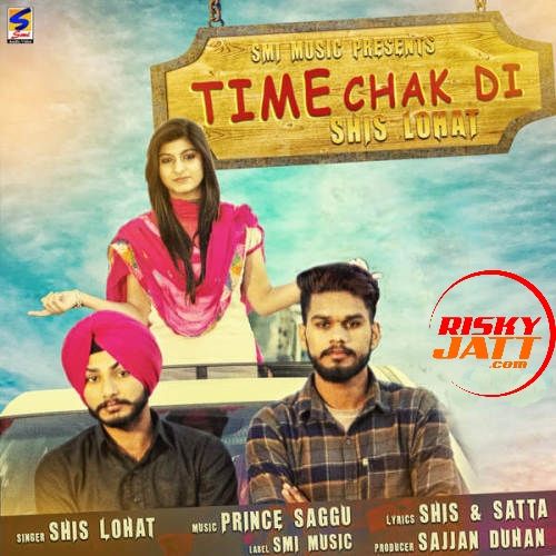 Time Chak Di Shis Lohat mp3 song download, Time Chak Di Shis Lohat full album