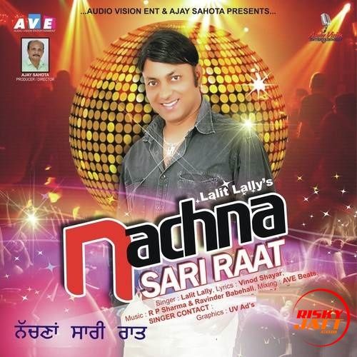 Nachna Sari Raat Lalit Lali mp3 song download, Nachna Sari Raat Lalit Lali full album