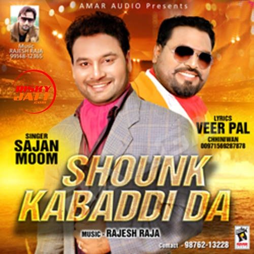 Shounk Kabaddi Da Sajan Moom mp3 song download, Shounk Kabaddi Da Sajan Moom full album