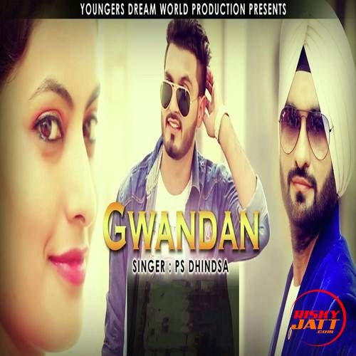 Gwandan PS Dhindsa mp3 song download, Gwandan PS Dhindsa full album