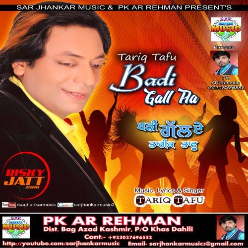 Badi Gall Aa Tariq Tafu mp3 song download, Badi Gall Aa Tariq Tafu full album