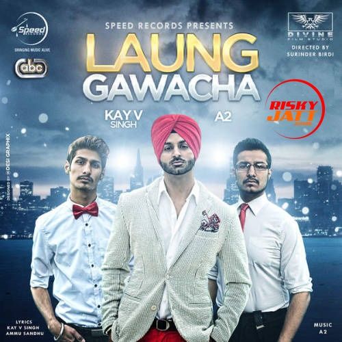 Laung Gawacha Kay v Singh mp3 song download, Laung Gawacha Kay v Singh full album