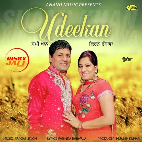 Udeekan Shami Khan, Kiran Randhawa mp3 song download, Udeekan Shami Khan, Kiran Randhawa full album