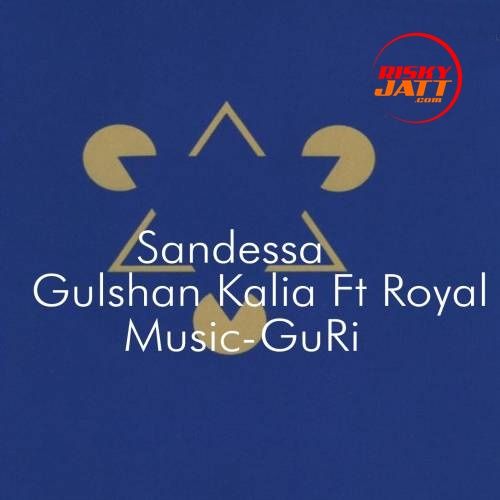 Sandessa Royal, Gulshan Kalia mp3 song download, Sandessa Royal, Gulshan Kalia full album
