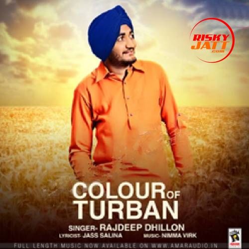 Colour Of Turban Rajdeep Dhillon mp3 song download, Colour Of Turban Rajdeep Dhillon full album