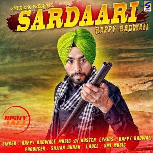 Sardaari Happy Badwali mp3 song download, Sardaari Happy Badwali full album