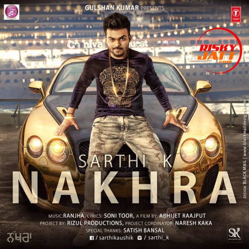 Nakhra Sarthi K mp3 song download, Nakhra Sarthi K full album